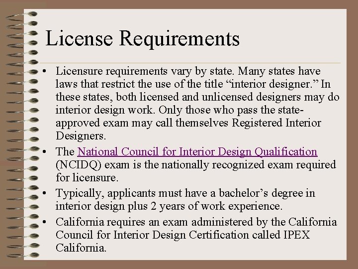 License Requirements • Licensure requirements vary by state. Many states have laws that restrict