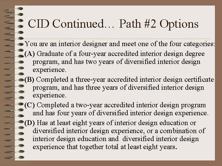 CID Continued… Path #2 Options You are an interior designer and meet one of