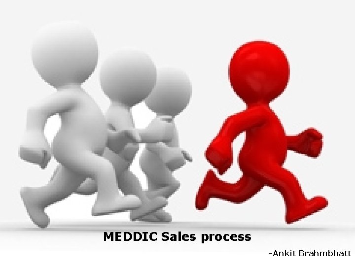 MEDDIC Sales process -Ankit Brahmbhatt 