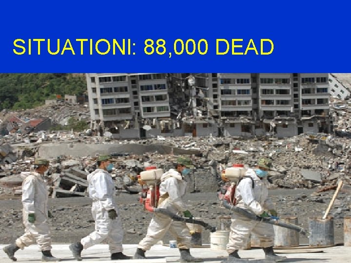 SITUATIONl: 88, 000 DEAD 