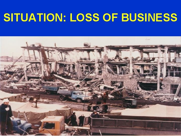 SITUATION: LOSS OF BUSINESS 