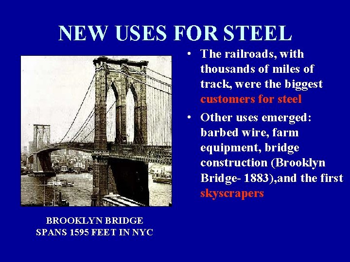 NEW USES FOR STEEL • The railroads, with thousands of miles of track, were