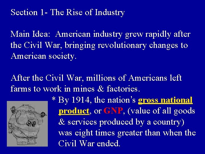 Section 1 - The Rise of Industry Main Idea: American industry grew rapidly after