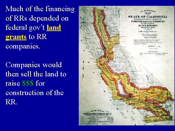 Much of the financing of RRs depended on federal gov’t land grants to RR