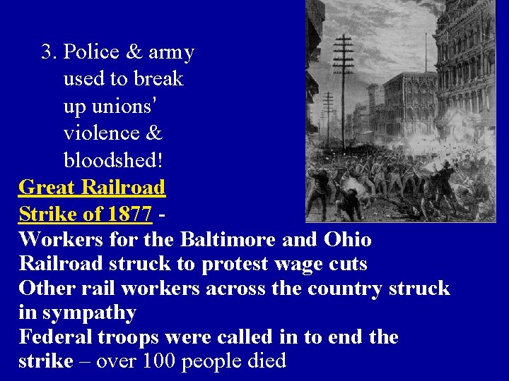 3. Police & army used to break up unions’ violence & bloodshed! Great Railroad