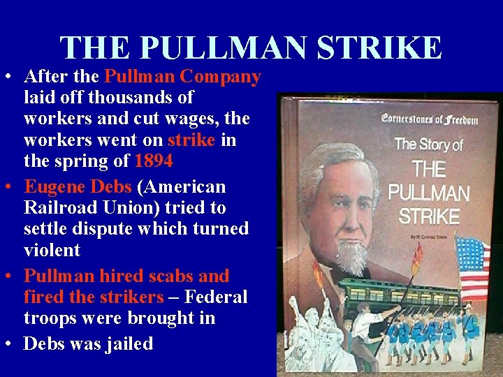 THE PULLMAN STRIKE • After the Pullman Company laid off thousands of workers and