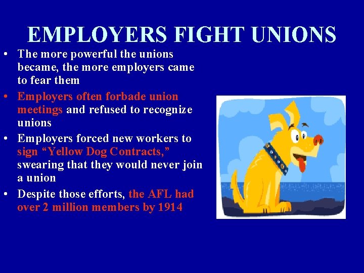 EMPLOYERS FIGHT UNIONS • The more powerful the unions became, the more employers came