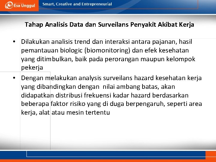 Tahap Analisis Data dan Surveilans Penyakit Akibat Kerja • Dilakukan analisis trend dan interaksi