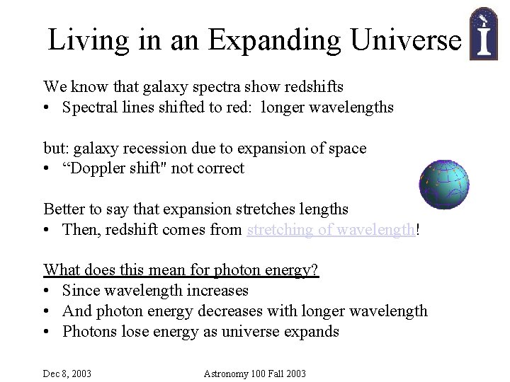 Living in an Expanding Universe We know that galaxy spectra show redshifts • Spectral