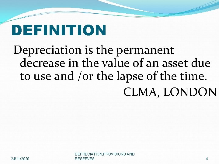 DEFINITION Depreciation is the permanent decrease in the value of an asset due to DEFINITION Depreciation is the permanent decrease in the value of an asset due to