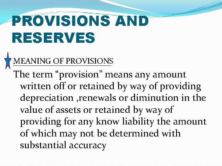 PROVISIONS AND RESERVES MEANING OF PROVISIONS The term “provision” means any amount written off PROVISIONS AND RESERVES MEANING OF PROVISIONS The term “provision” means any amount written off