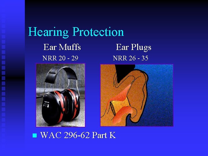Hearing Protection Ear Muffs NRR 20 - 29 n Ear Plugs NRR 26 - Hearing Protection Ear Muffs NRR 20 - 29 n Ear Plugs NRR 26 -