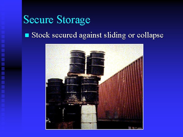 Secure Storage n Stock secured against sliding or collapse Secure Storage n Stock secured against sliding or collapse