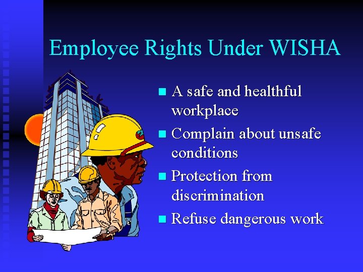 Employee Rights Under WISHA A safe and healthful workplace n Complain about unsafe conditions Employee Rights Under WISHA A safe and healthful workplace n Complain about unsafe conditions
