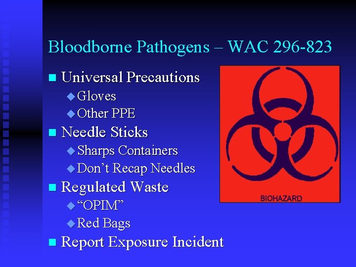 Bloodborne Pathogens – WAC 296 -823 n Universal Precautions u Gloves u Other PPE Bloodborne Pathogens – WAC 296 -823 n Universal Precautions u Gloves u Other PPE
