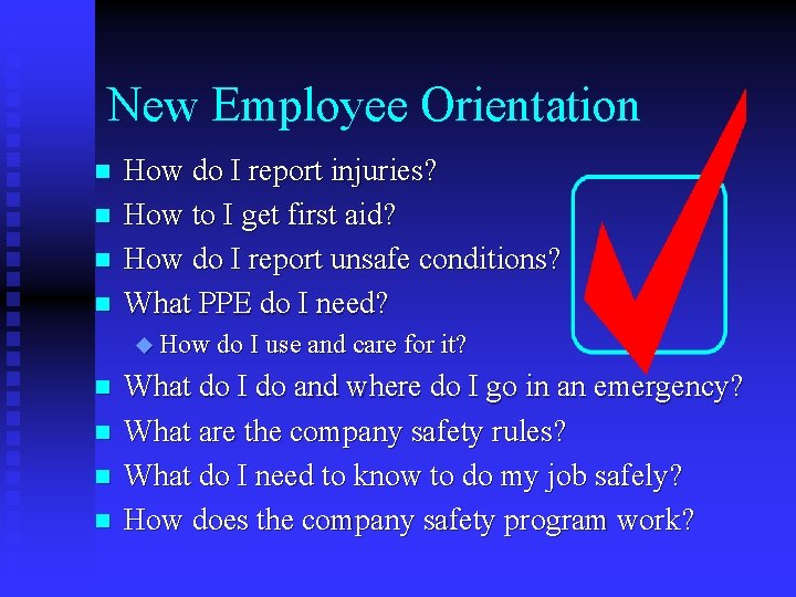New Employee Orientation n n How do I report injuries? How to I get New Employee Orientation n n How do I report injuries? How to I get