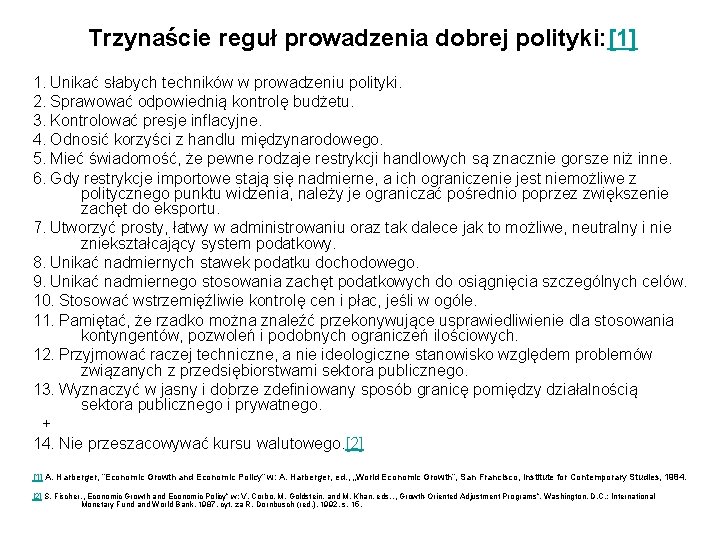 Trzynaście reguł prowadzenia dobrej polityki: [1] 1. Unikać słabych techników w prowadzeniu polityki. 2.