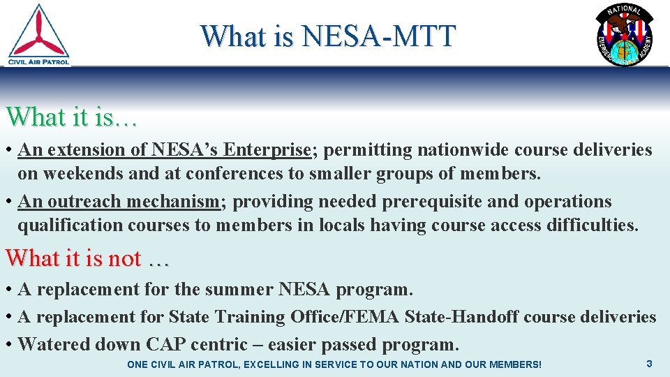 What is NESA-MTT What it is… • An extension of NESA’s Enterprise; permitting nationwide What is NESA-MTT What it is… • An extension of NESA’s Enterprise; permitting nationwide