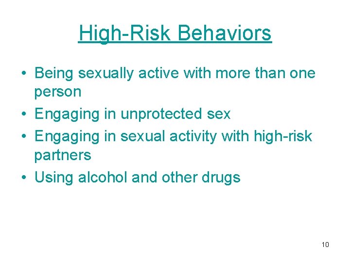 High-Risk Behaviors • Being sexually active with more than one person • Engaging in High-Risk Behaviors • Being sexually active with more than one person • Engaging in