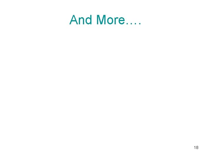 And More…. 18 And More…. 18