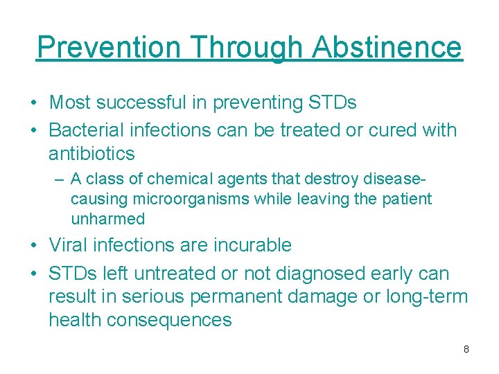 Prevention Through Abstinence • Most successful in preventing STDs • Bacterial infections can be Prevention Through Abstinence • Most successful in preventing STDs • Bacterial infections can be