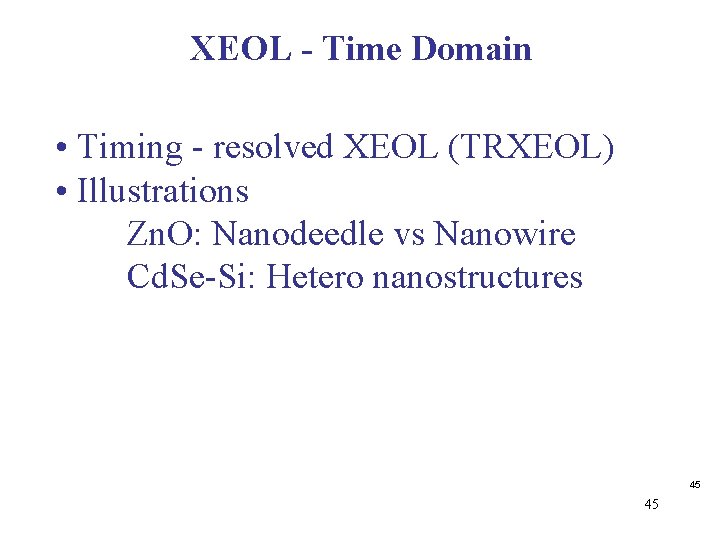 XEOL - Time Domain • Timing - resolved XEOL (TRXEOL) • Illustrations Zn. O: XEOL - Time Domain • Timing - resolved XEOL (TRXEOL) • Illustrations Zn. O: