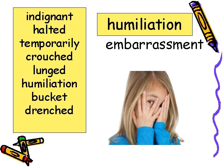 indignant halted temporarily crouched lunged humiliation bucket drenched humiliation embarrassment 