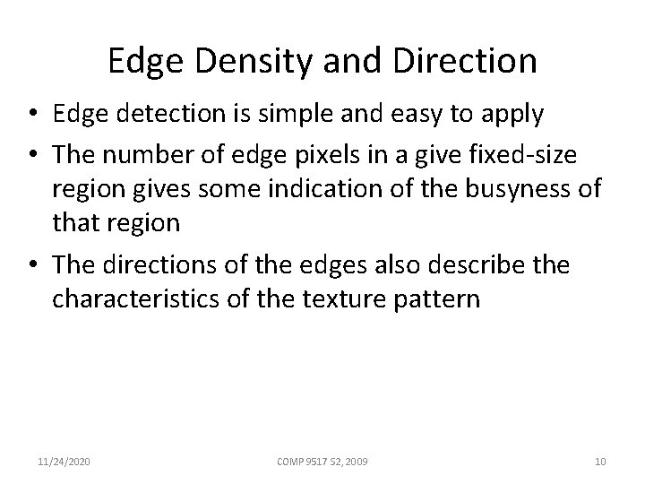 Edge Density and Direction • Edge detection is simple and easy to apply •