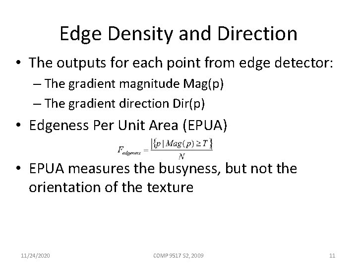 Edge Density and Direction • The outputs for each point from edge detector: –