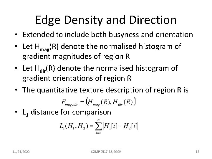 Edge Density and Direction • Extended to include both busyness and orientation • Let