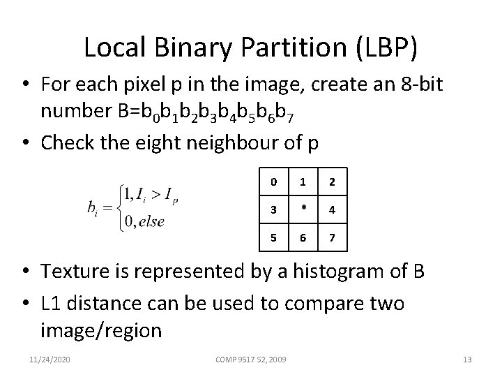 Local Binary Partition (LBP) • For each pixel p in the image, create an