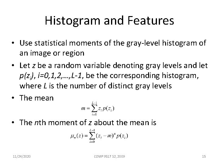 Histogram and Features • Use statistical moments of the gray-level histogram of an image