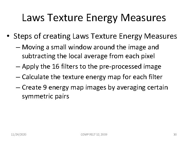Laws Texture Energy Measures • Steps of creating Laws Texture Energy Measures – Moving