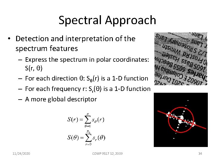 Spectral Approach • Detection and interpretation of the spectrum features – Express the spectrum