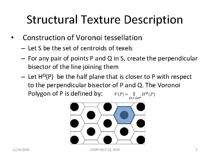 Structural Texture Description • Construction of Voronoi tessellation – Let S be the set