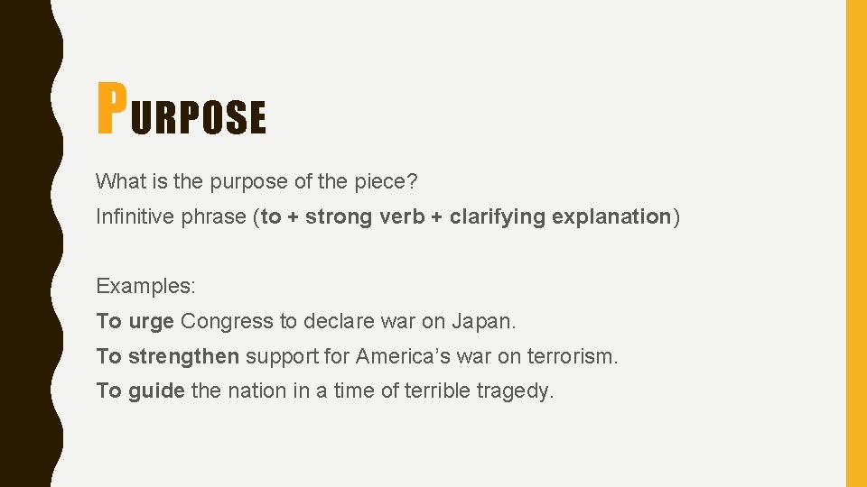 PURPOSE What is the purpose of the piece? Infinitive phrase (to + strong verb PURPOSE What is the purpose of the piece? Infinitive phrase (to + strong verb