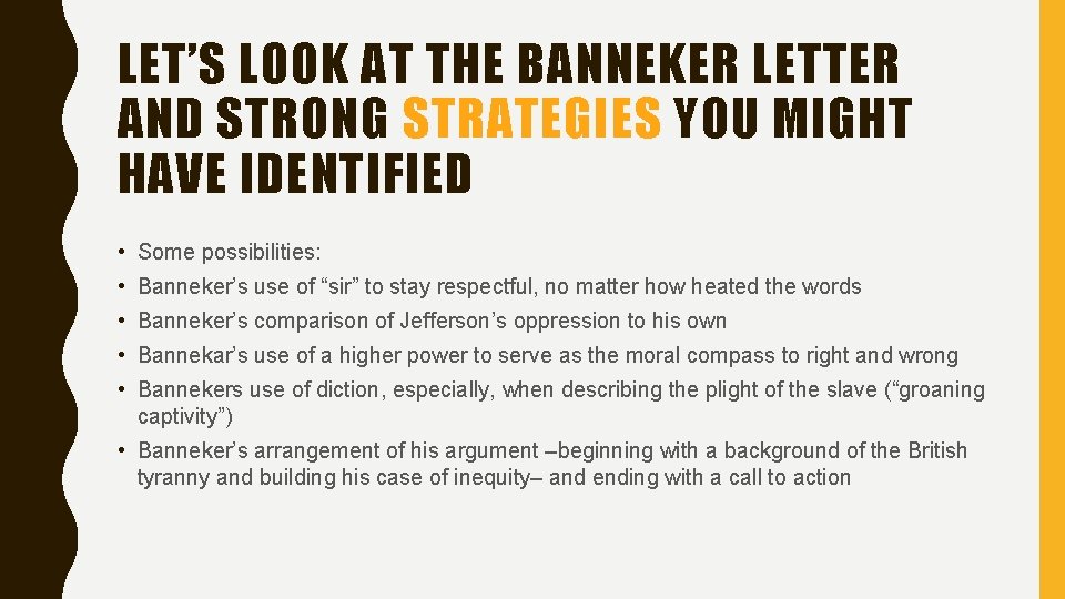 LET’S LOOK AT THE BANNEKER LETTER AND STRONG STRATEGIES YOU MIGHT HAVE IDENTIFIED • LET’S LOOK AT THE BANNEKER LETTER AND STRONG STRATEGIES YOU MIGHT HAVE IDENTIFIED •