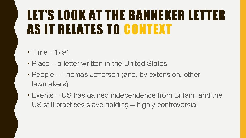 LET’S LOOK AT THE BANNEKER LETTER AS IT RELATES TO CONTEXT • Time - LET’S LOOK AT THE BANNEKER LETTER AS IT RELATES TO CONTEXT • Time -