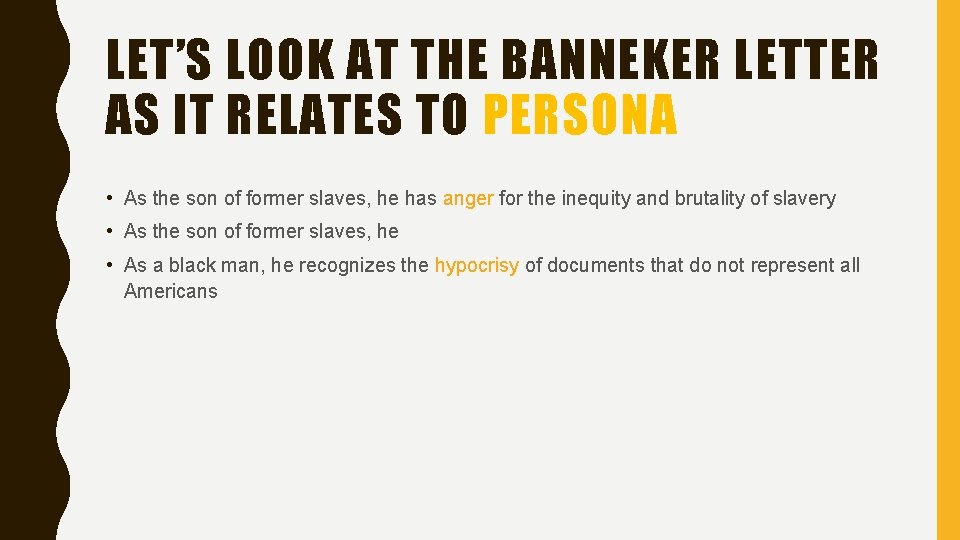 LET’S LOOK AT THE BANNEKER LETTER AS IT RELATES TO PERSONA • As the LET’S LOOK AT THE BANNEKER LETTER AS IT RELATES TO PERSONA • As the