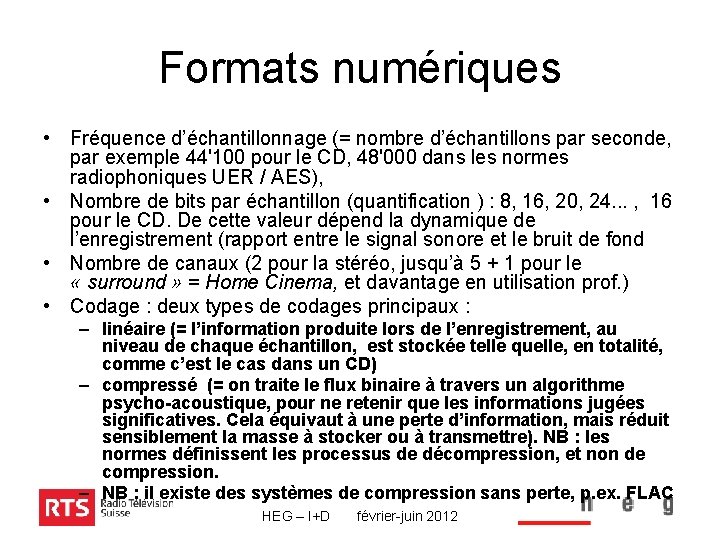 Formats numériques • Fréquence d’échantillonnage (= nombre d’échantillons par seconde, par exemple 44'100 pour