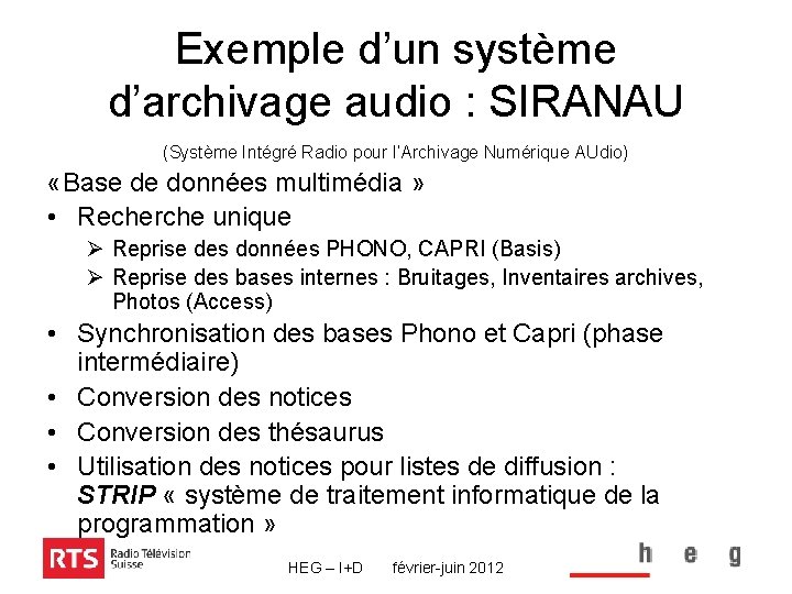 Exemple d’un système d’archivage audio : SIRANAU (Système Intégré Radio pour l’Archivage Numérique AUdio)