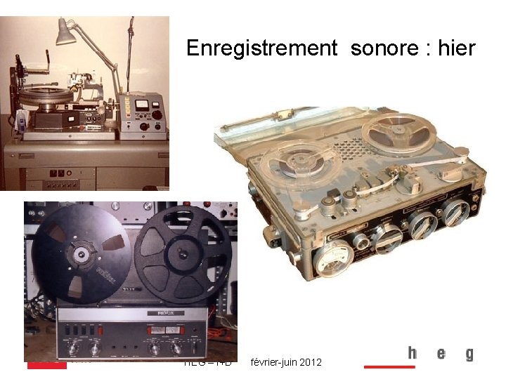 Enregistrement sonore : hier HEG – I+D février-juin 2012 