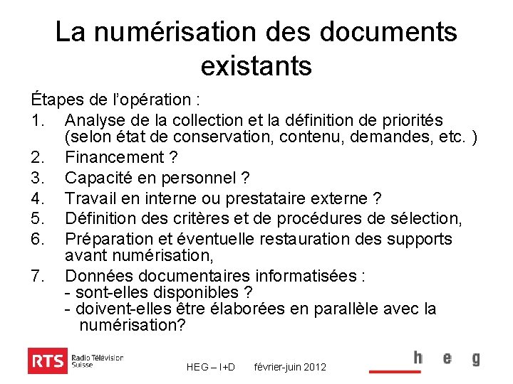 La numérisation des documents existants Étapes de l’opération : 1. Analyse de la collection