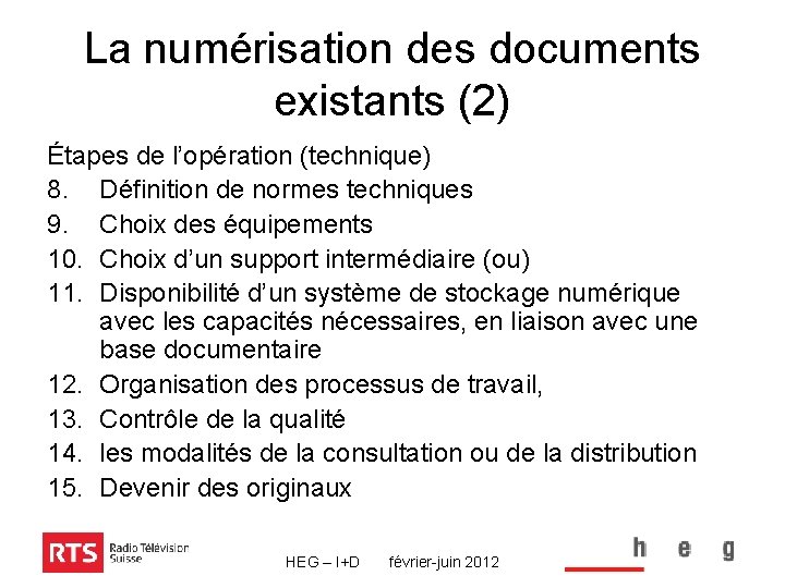 La numérisation des documents existants (2) Étapes de l’opération (technique) 8. Définition de normes