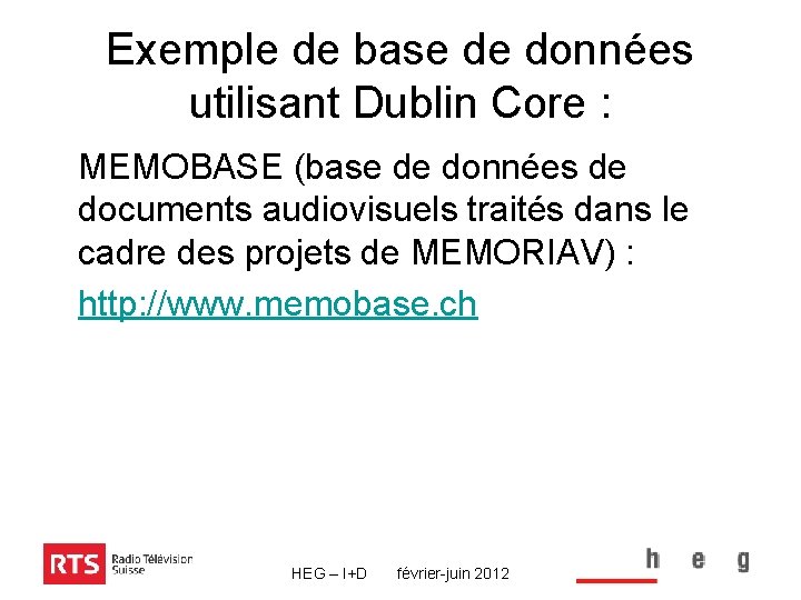 Exemple de base de données utilisant Dublin Core : MEMOBASE (base de données de