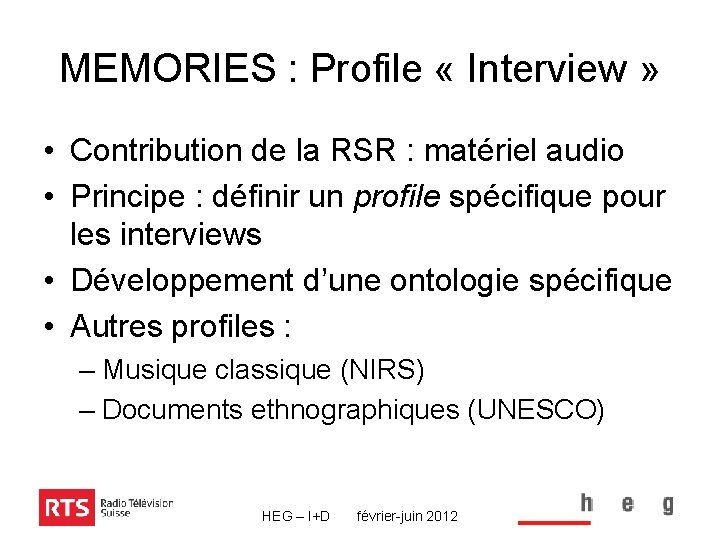 MEMORIES : Profile « Interview » • Contribution de la RSR : matériel audio