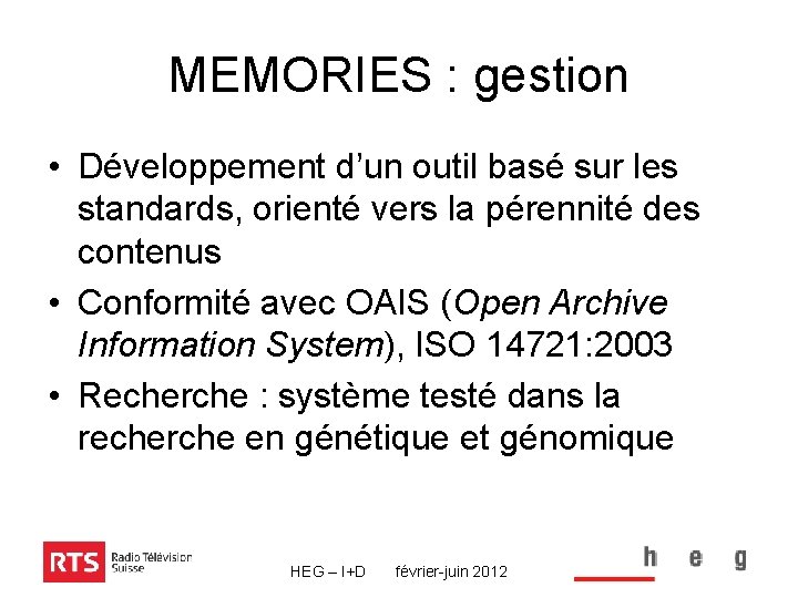 MEMORIES : gestion • Développement d’un outil basé sur les standards, orienté vers la