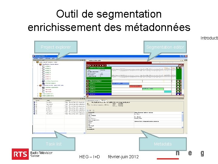 Outil de segmentation enrichissement des métadonnées Introducti Project explorer Segmentation editor Task list Metadata