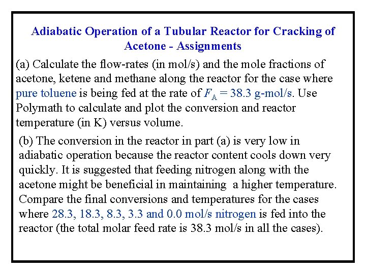 Adiabatic Operation of a Tubular Reactor for Cracking of Acetone - Assignments (a) Calculate