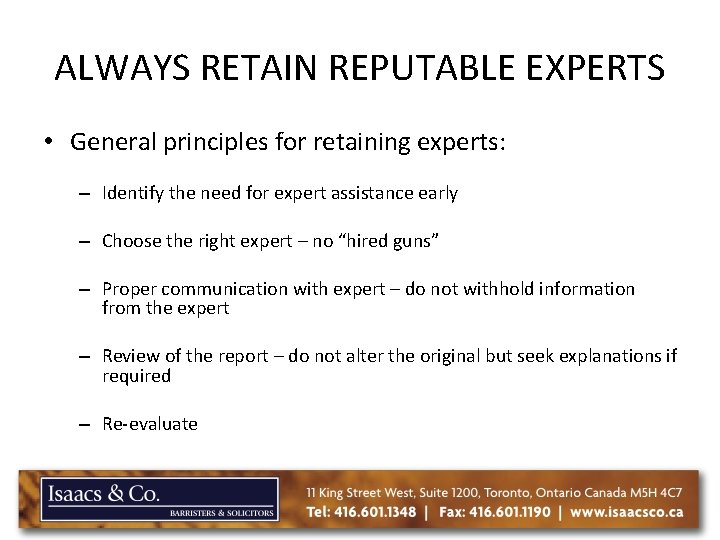 ALWAYS RETAIN REPUTABLE EXPERTS • General principles for retaining experts: – Identify the need ALWAYS RETAIN REPUTABLE EXPERTS • General principles for retaining experts: – Identify the need